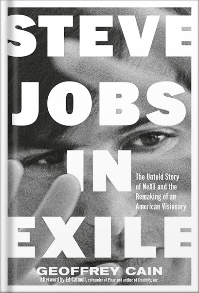 225-New-PNG-Version-copy-28-5.jpg خرید و دانلود نسخه کامل کتاب Steve Jobs in Exile: The Untold Story of NeXT and the Remaking of an American Visionary by Geoffrey Cain PDF - تصویر 1
