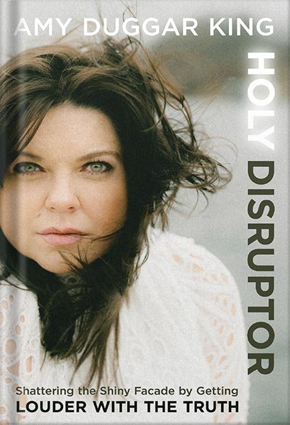 225-New-PNG-Version-copy-29.jpg خرید و دانلود نسخه کامل کتاب Holy Disruptor: Shattering the Shiny Facade by Getting Louder with the Truth by Amy Duggar King PDF - تصویر 1