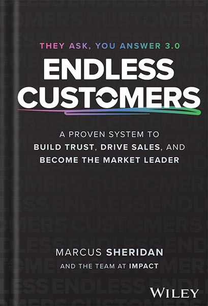 225-New-PNG-Version-copy-36-2.jpg خرید و دانلود نسخه کامل کتاب Endless Customers: A Proven System to Build Trust, Drive Sales, and Become the Market Leader 1st Edition, by Marcus Sheridan PDF - تصویر 1