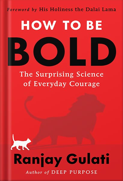 225-New-PNG-Version-copy-4-1-1.jpg خرید و دانلود نسخه کامل کتاب How to Be Bold: The Surprising Science of Everyday Courage – A USA Today Bestselling Guide to Managing Fear and Taking Action by Ranjay Gulati PDF - تصویر 1