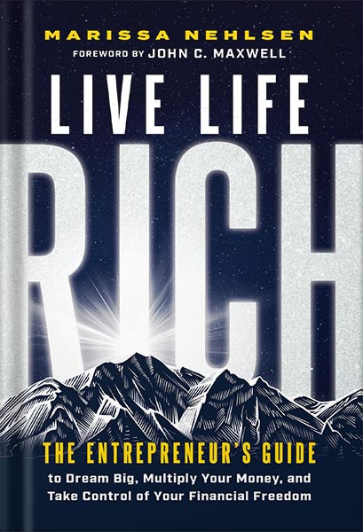 225-New-PNG-Version-copy-46.jpg خرید و دانلود نسخه کامل کتاب Live Life Rich: The Entrepreneur’s Guide to Dream Big, Multiply Your Money, and Take Control of Your Financial Freedom by Marissa Nehlsen PDF - تصویر 1