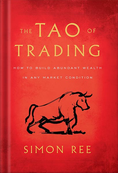 225-New-PNG-Version-copy-48.jpg خرید و دانلود نسخه کامل کتاب The Tao of Trading: How to Build Abundant Wealth in Any Market Condition by Simon Ree PDF - تصویر 1