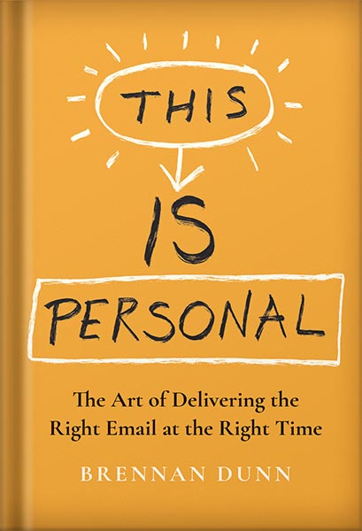 225-New-PNG-Version-copy-59-1.jpg خرید و دانلود نسخه کامل کتاب This Is Personal: The Art of Delivering the Right Email at the Right Time by Brennan Dunn PDF - تصویر 1