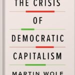 خرید و دانلود نسخه کامل کتاب The Crisis of Democratic Capitalism by Martin Wolf PDF