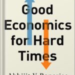 خرید و دانلود نسخه کامل کتاب Good Economics for Hard Times by Abhijit V. Banerjee PDF