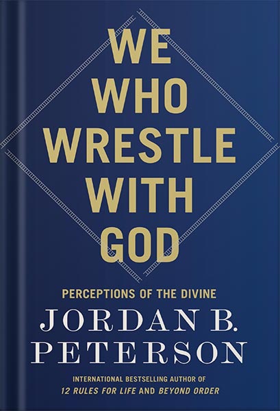 225-New-PNG-Version-copy-9-6.jpg خرید و دانلود نسخه کامل کتاب We Who Wrestle with God: Perceptions of the Divine by Jordan B. Peterson PDF - تصویر 1