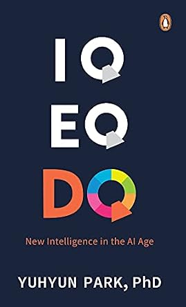 خرید و دانلود نسخه کامل کتاب IQ EQ DQ: New Intelligence in the AI Age_6a6671d26e3a9.jpeg خرید و دانلود نسخه کامل کتاب IQ EQ DQ: New Intelligence in the AI Age