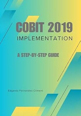 خرید و دانلود نسخه کامل کتاب COBIT 2019 Implementation: A Step-by-Step Guide
