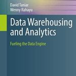 خرید و دانلود نسخه کامل کتاب Data Warehousing and Analytics: Fueling the Data Engine (Data-Centric Systems and Applications)
