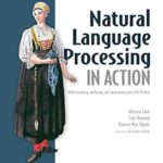 خرید و دانلود نسخه کامل کتاب Natural Language Processing in Action: Understanding, analyzing, and generating text with Python