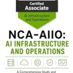 خرید و دانلود نسخه کامل کتاب NCA-AIIO: AI Infrastructure and Operations (NVIDIA Certification Guides)