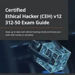 خرید و دانلود نسخه کامل کتاب Certified Ethical Hacker (CEH) v12 312-50 Exam Guide: Keep up to date with ethical hacking trends and hone your skills with hands-on activities