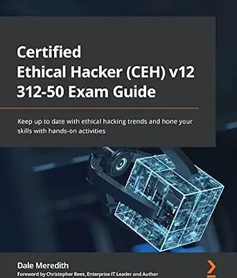 خرید و دانلود نسخه کامل کتاب Certified Ethical Hacker (CEH) v12 312-50 Exam Guide: Keep up to date with ethical hacking trends and hone your skills with hands-on activities