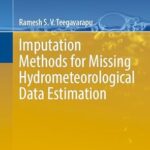 خرید و دانلود نسخه کامل کتاب Imputation Methods for Missing Hydrometeorological Data Estimation (Water Science and Technology Library Book 108)
