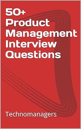 خرید و دانلود نسخه کامل کتاب 50+ Product Management Interview Questions : Most Common Product Manager Case Study Questions_6a69063098682.jpeg خرید و دانلود نسخه کامل کتاب 50+ Product Management Interview Questions : Most Common Product Manager Case Study Questions