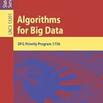 خرید و دانلود نسخه کامل کتاب Algorithms for Big Data: DFG Priority Program 1736 (Lecture Notes in Computer Science Book 13201)
