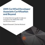 خرید و دانلود نسخه کامل کتاب AWS Certified Developer Associate Certification and Beyond: A comprehensive guide to help you succeed in the AWS DVA-C02 certification exam