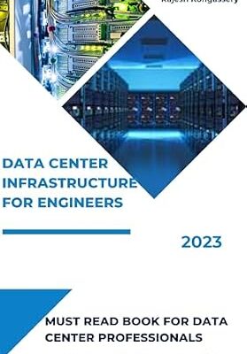 خرید و دانلود نسخه کامل کتاب Data Center Infrastructure for Engineers: Necessary skills for engineers in data center infrastructure industry (Symphony of Data Centers: From Novice to Champion Book 4)