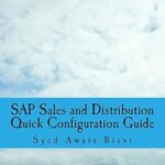 خرید و دانلود نسخه کامل کتاب SAP Sales and Distribution Quick Configuration Guide: Advanced SAP Tips and Tricks with Variant Configuration