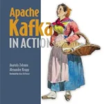 خرید و دانلود نسخه کامل کتاب Apache Kafka in Action: From basics to production