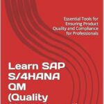 خرید و دانلود نسخه کامل کتاب Learn SAP S/4HANA QM (Quality Management): Essential Tools for Ensuring Product Quality and Compliance for Professionals