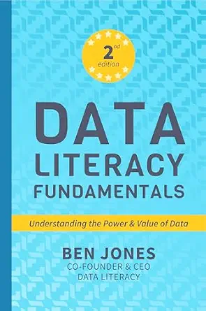 خرید و دانلود نسخه کامل کتاب Data Literacy Fundamentals: Understanding the Power and Value of Data (The Data Literacy Series Book 1)_6a6bc49983374.webp خرید و دانلود نسخه کامل کتاب Data Literacy Fundamentals: Understanding the Power and Value of Data (The Data Literacy Series Book 1)
