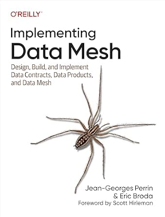 خرید و دانلود نسخه کامل کتاب Implementing Data Mesh: Design, Build, and Implement Data Contracts, Data Products, and Data Mesh_6a6ccf246c26a.jpeg خرید و دانلود نسخه کامل کتاب Implementing Data Mesh: Design, Build, and Implement Data Contracts, Data Products, and Data Mesh