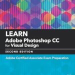 خرید و دانلود نسخه کامل کتاب Learn Adobe Photoshop CC for Visual Communication: Adobe Certified Associate Exam Preparation (Adobe Certified Associate (ACA))