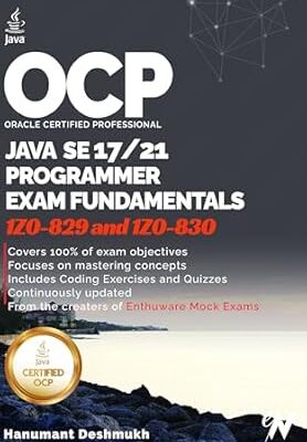 خرید و دانلود نسخه کامل کتاب OCP Java 17 & 21 Programmer Certification Fundamentals: Study Guide For 1Z0-829 1Z0-830 (OCP Java 17 / 21 Programmer Certification Exam Fundamentals Study Guide Book 3)