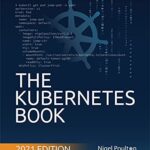 خرید و دانلود نسخه کامل کتاب The Kubernetes Book: Updated April 2021 Kindle Edition