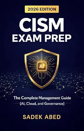خرید و دانلود نسخه کامل کتاب CISM Exam Prep 2026: The Complete Management Guide: Master Information Security Governance, AI Risk Integrity, and Modern Compliance Frameworks for the 2026 Practice_6a6bc0c57827a.webp خرید و دانلود نسخه کامل کتاب CISM Exam Prep 2026: The Complete Management Guide: Master Information Security Governance, AI Risk Integrity, and Modern Compliance Frameworks for the 2026 Practice