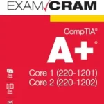 خرید و دانلود نسخه کامل کتاب CompTIA A+ Core 1 (220-1201) and Core 2 (220-1202) Exam Cram