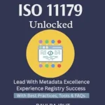 خرید و دانلود نسخه کامل کتاب ISO 11179 Unlocked: Master Metadata Standards Fast | ISO 11179 Simplified for All | Organize Data Effectively | Build Strong Metadata Systems | Semantic Clarity Without Hassle | ISO 11179 Explained