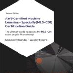 خرید و دانلود نسخه کامل کتاب AWS Certified Machine Learning – Specialty (MLS-C01) Certification Guide: The ultimate guide to passing the MLS-C01 exam on your first attempt
