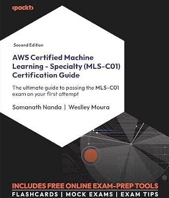 خرید و دانلود نسخه کامل کتاب AWS Certified Machine Learning – Specialty (MLS-C01) Certification Guide: The ultimate guide to passing the MLS-C01 exam on your first attempt