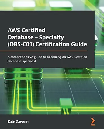 خرید و دانلود نسخه کامل کتاب AWS Certified Database – Specialty (DBS-C01) Certification Guide: A comprehensive guide to becoming an AWS Certified Database specialist_6a6cab2574029.webp خرید و دانلود نسخه کامل کتاب AWS Certified Database – Specialty (DBS-C01) Certification Guide: A comprehensive guide to becoming an AWS Certified Database specialist
