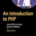 خرید و دانلود نسخه کامل کتاب An Introduction to PHP: Learn PHP 8 to Create Dynamic Websites