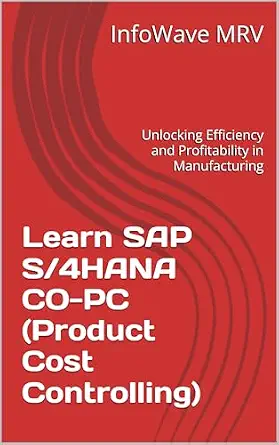 خرید و دانلود نسخه کامل کتاب Learn SAP S/4HANA CO-PC (Product Cost Controlling): Unlocking Efficiency and Profitability in Manufacturing_6a69484901e74.webp خرید و دانلود نسخه کامل کتاب Learn SAP S/4HANA CO-PC (Product Cost Controlling): Unlocking Efficiency and Profitability in Manufacturing