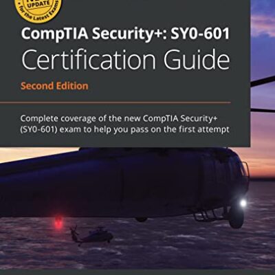 خرید و دانلود نسخه کامل کتاب CompTIA Security+: SY0-601 Certification Guide: Complete coverage of the new CompTIA Security+ (SY0-601) exam to help you pass on the first attempt, 2nd Edition 2nd Edition