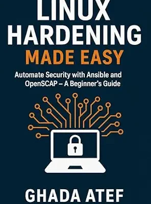خرید و دانلود نسخه کامل کتاب Linux Hardening Made Easy: Automate Security with Ansible and OpenSCAP – A Beginner’s Guide (The Linux Mastery Series)