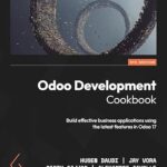خرید و دانلود نسخه کامل کتاب Odoo Development Cookbook: Build effective business applications using the latest features in Odoo 17