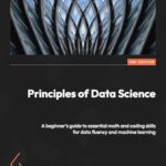 خرید و دانلود نسخه کامل کتاب Principles of Data Science: A beginner’s guide to essential math and coding skills for data fluency and machine learning