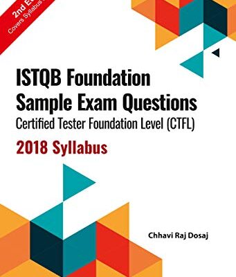 خرید و دانلود نسخه کامل کتاب ISTQB Foundation Sample Exam Questions Certified Tester Foundation Level (CTFL) 2018 Syllabus [Print Replica] Kindle Edition