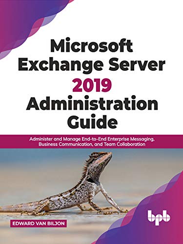 خرید و دانلود نسخه کامل کتاب Microsoft Exchange Server 2019 Administration Guide: Administer and Manage End-to-End Enterprise Messaging, Business Communication, and Team Collaboration (English Edition) Kindle Edition_6a6cc9fd140ff.jpeg خرید و دانلود نسخه کامل کتاب Microsoft Exchange Server 2019 Administration Guide: Administer and Manage End-to-End Enterprise Messaging, Business Communication, and Team Collaboration (English Edition) Kindle Edition