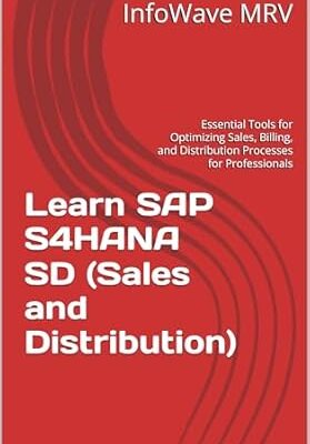 خرید و دانلود نسخه کامل کتاب Learn SAP S4HANA SD (Sales and Distribution): Essential Tools for Optimizing Sales, Billing, and Distribution Processes for Professionals (Learn SAP S/4HANA)