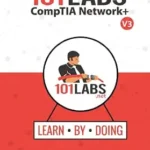 خرید و دانلود نسخه کامل کتاب 101 Labs – CompTIA Network+: Hands-on Practice Labs for the N10-009 Exam