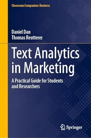 خرید و دانلود نسخه کامل کتاب Text Analytics in Marketing: A Practical Guide for Students and Researchers (Classroom Companion: Business)_6a69424e302a8.webp خرید و دانلود نسخه کامل کتاب Text Analytics in Marketing: A Practical Guide for Students and Researchers (Classroom Companion: Business)