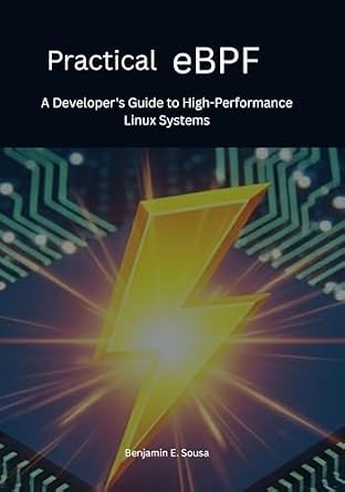 خرید و دانلود نسخه کامل کتاب Practical eBPF: A Developer’s Guide to High-Performance Linux Systems_6a6be19370e4a.jpeg خرید و دانلود نسخه کامل کتاب Practical eBPF: A Developer’s Guide to High-Performance Linux Systems