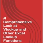 خرید و دانلود نسخه کامل کتاب A Comprehensive Look at Vlookup and Other Excel Lookup Functions
