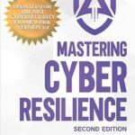 خرید و دانلود نسخه کامل کتاب Mastering Cyber Resilience: From Theory to Practice: Practical Strategies for Cyber Resilience (Second Edition) (AKYLADE)